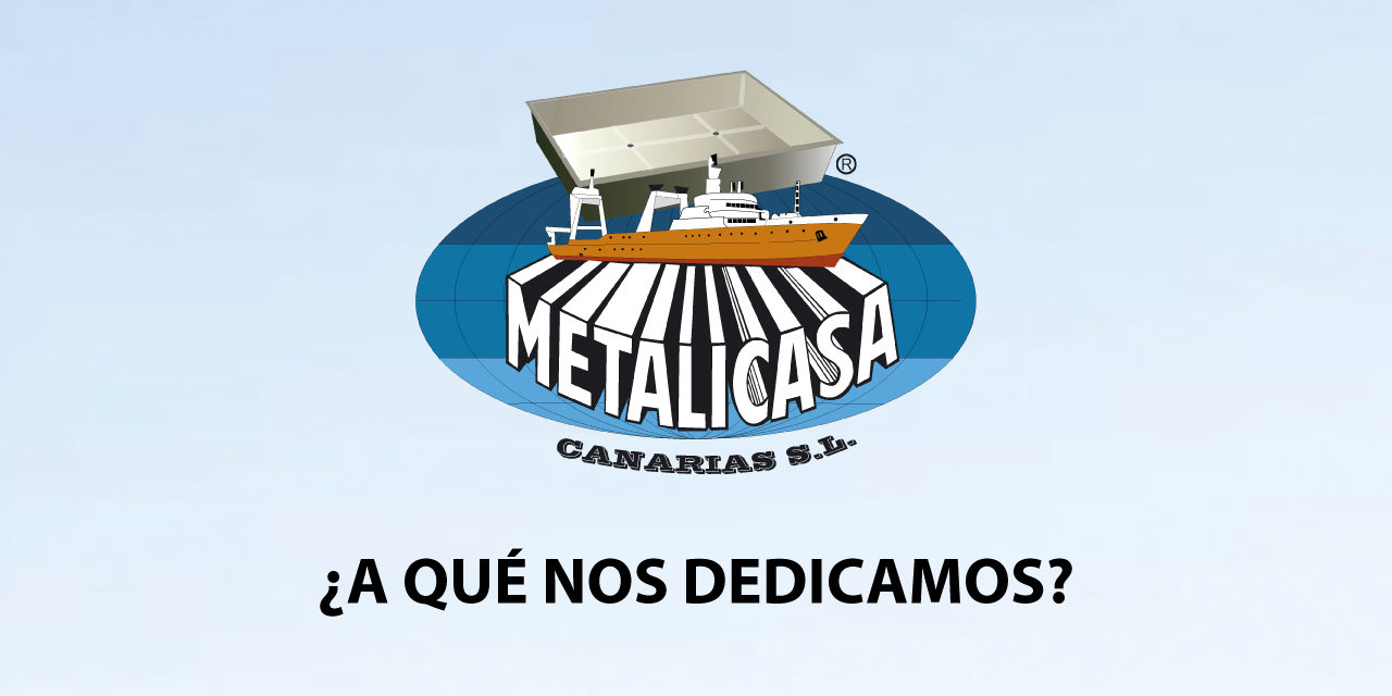 ¿ A qué nos dedicamos en Metalicasa Canarias ?